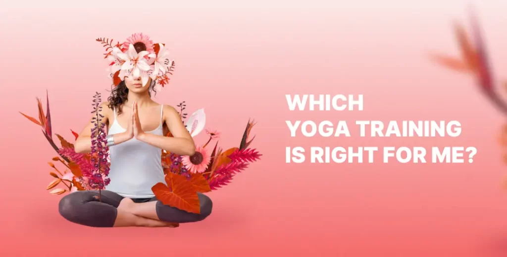 Which Yoga Training is Right for Me_