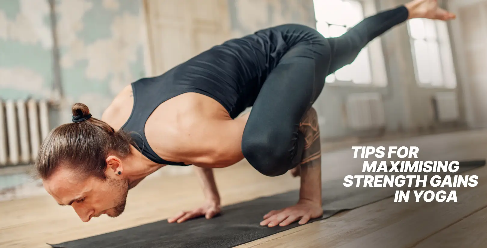 Tips for Maximising Strength Gains in Yoga