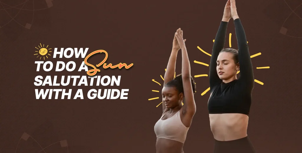 How to Do a Sun Salutation with a Guide